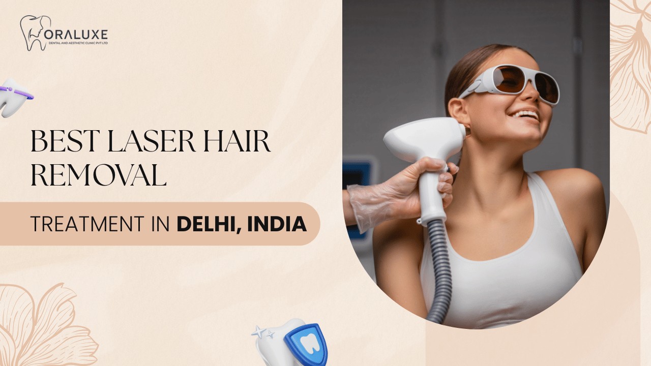 Laser Hair Removal Treatment in Delhi