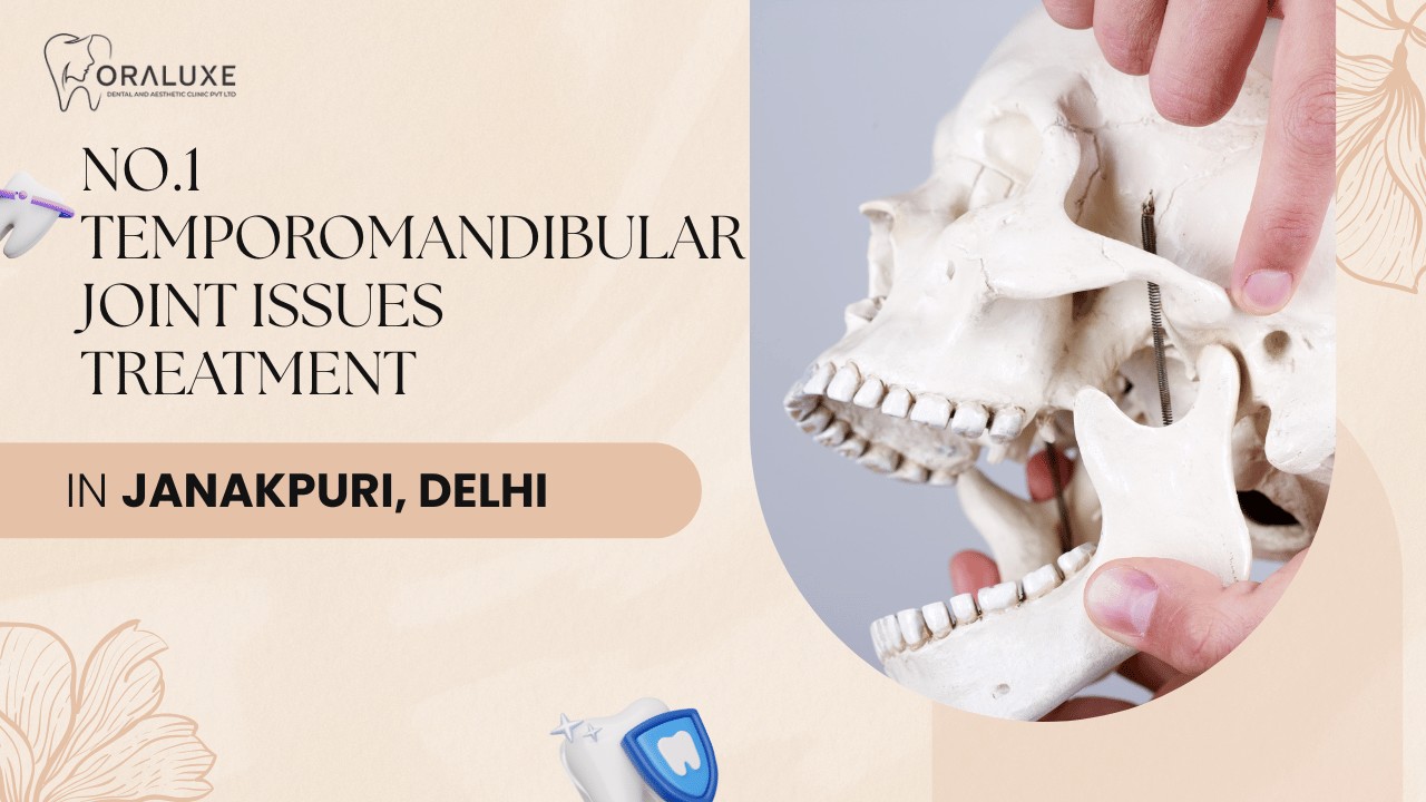 Temporomandibular Joint Issues Treatment in Janakpuri