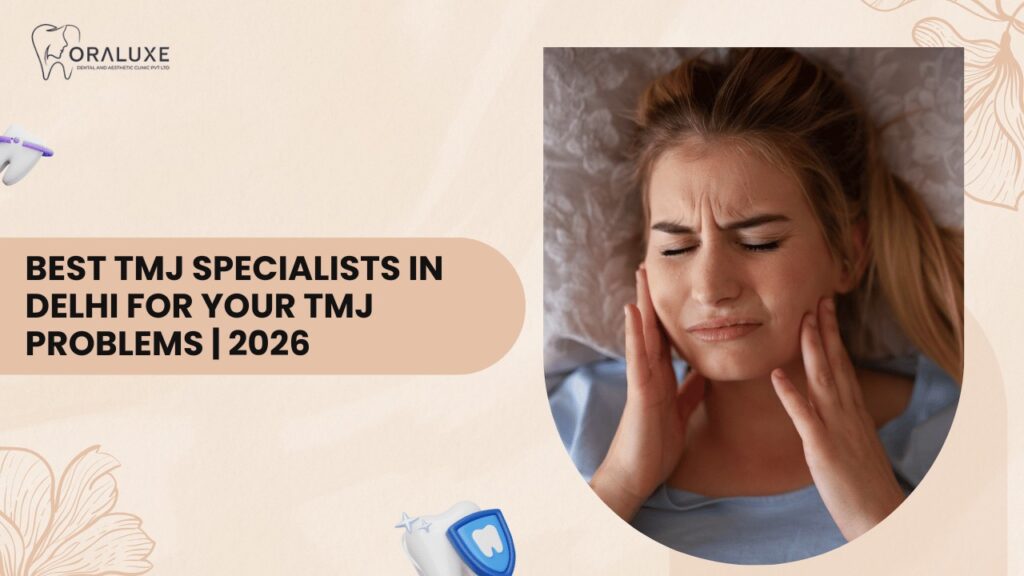Temporomandibular Joint Issues Treatment in Delhi