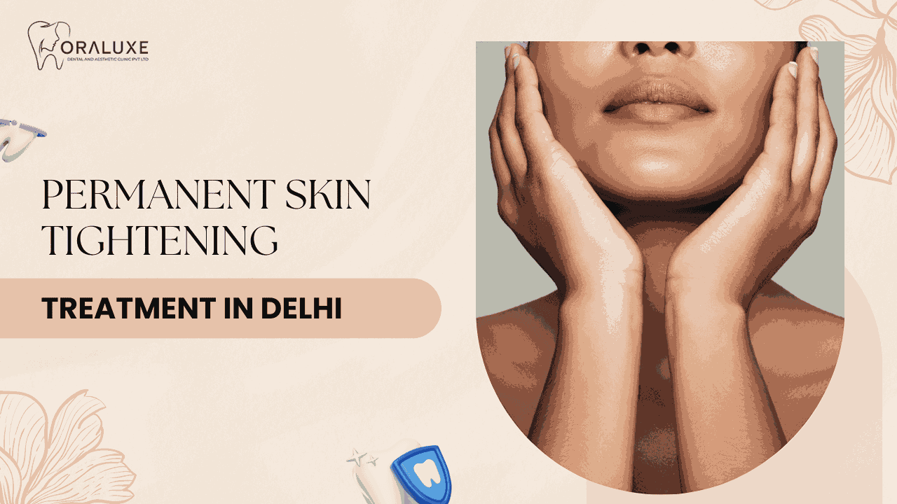 Skin Tightening Treatment in Delhi