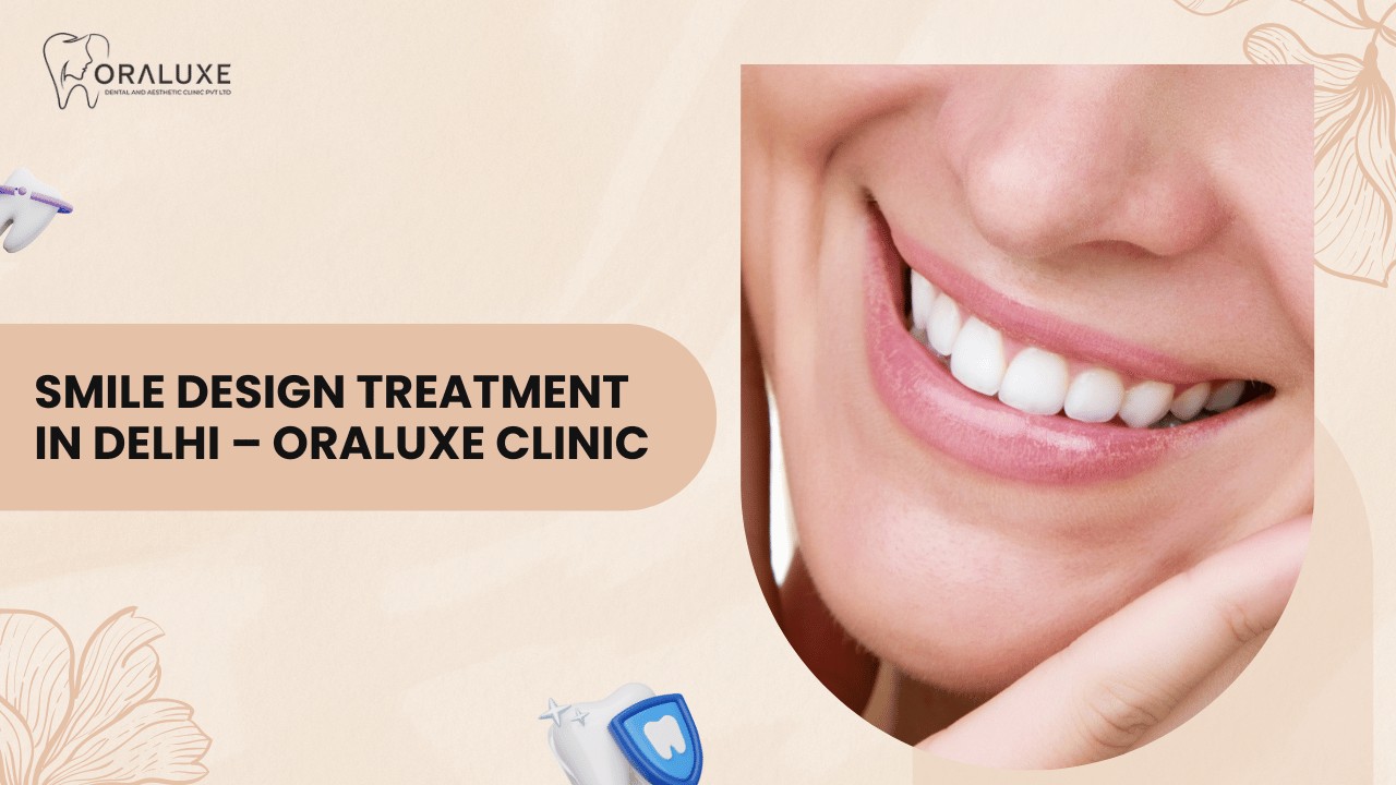 Smile Design Treatment in Delhi