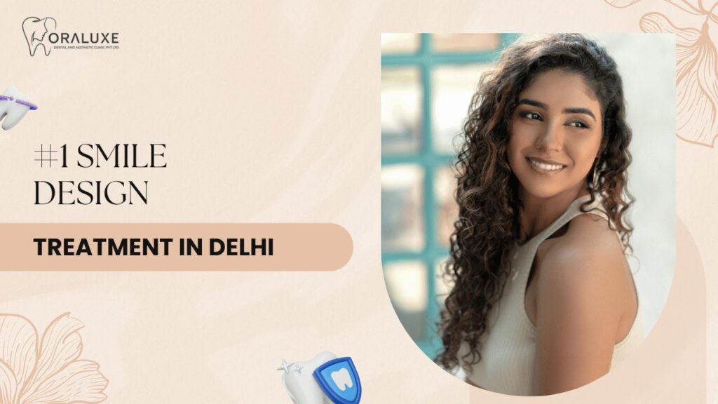 Smile Design Treatment in Delhi